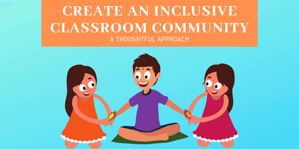 Create an Inclusive Classroom Community